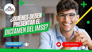 ¿Quiénes Deben Presentar el Dictamen del IMSS [upl. by Zetnas]