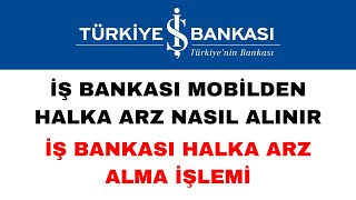 İş Bankası Halka Arz Nasıl Alınır  İş Bankası Halka Arz Katılma [upl. by Viva]