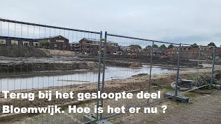 Terug bij het gesloopte deel bloemwijk Hoe is het er nu [upl. by Aramoix610]