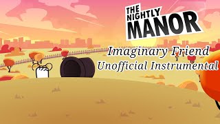 Imaginary Friend  The Nightly Manor Unofficial Instrumental [upl. by Enialahs]