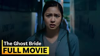 ‘The Ghost Bride’ FULL MOVIE  Kim Chiu [upl. by Kermit]