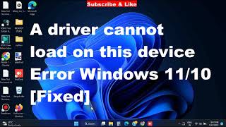 A driver cannot load on this device Enesys Error in Windows 11  10 Resolved [upl. by Arlina]