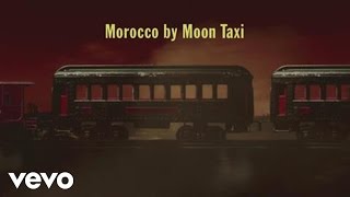 Moon Taxi  Morocco [upl. by Nwahsaj77]