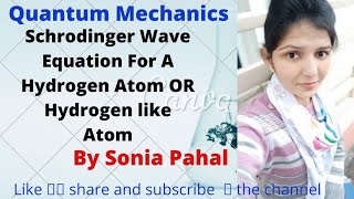 Schrodinger Wave Equation For Hydrogen atom Or Hydrogen like atomsQuantum Mechanics MSc [upl. by Holloway]