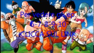 Dragon Ball Prima Serie Ep 678910 [upl. by Eylloh]