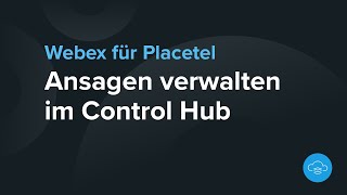 Ansagenverwaltung bei Webex für Placetel [upl. by Cynde584]