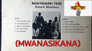 Bantu Melodies Harare Mambos  Mwanasikana [upl. by Etnoval]