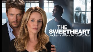 The Sweetheart Sex Lies and Deception of a Con Man  Full Movie [upl. by Akoek990]