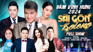 Đàm Vĩnh Hưng Mới Nhất 2024 quot Sài Gòn Bolero Fullshow quot Đêm Nhạc Bolero Song Ca Nhiều Ca Sĩ [upl. by Glimp]