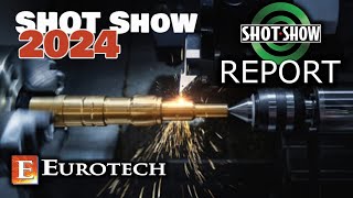 SHOT Show 2024 Exclusive Eurotech Revolutionizing the Gun Manufacturing with CuttingEdge Tech [upl. by Aicenaj]