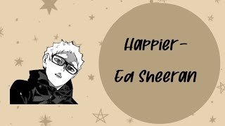 Happier  Tsukishima angst  live au [upl. by Jecho]