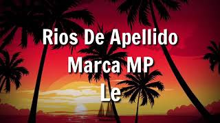 Ríos por apellido Marca mp [upl. by Beitnes263]