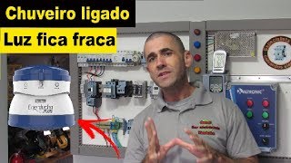 Porque a luz fica fraca com o chuveiro ligado [upl. by Pickford]