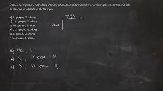 Określ najwyższy i najniższy stopień utlenienia pierwiastków na podstawie ich położenia w układzie [upl. by Meri357]
