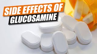 Side Effects of Glucosamine [upl. by Olnton205]