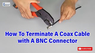 How To Terminate a Coax Cable with BNC Connector [upl. by Carolle]