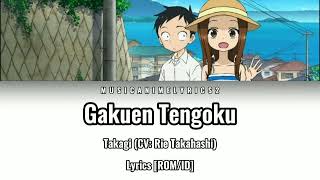 Karakai Jouzu no Takagisan S3 ED 4  「Gakuen Tengoku」 Takagi CV Rie Takahashi  Lyrics ROMID [upl. by Adnirim683]