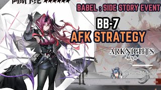 BB7  Arknights  Babel  Side Story Event  Stage Guide  AFK Strat [upl. by Adnerak]