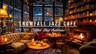 Snowfall Jazz Cafe  Slow Jazz Music in Winter Coffee Shop Ambience for Working Studying amp Relaxing [upl. by Man284]