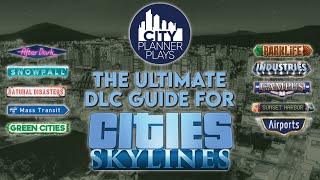 The Ultimate DLC Guide for Cities Skylines  DLCs Ranked in 2022 [upl. by Eylatan213]