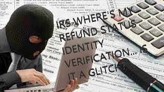 WHERES MY REFUND 2024 IDENTITY VERIFICATION UPDATE [upl. by Kieryt]