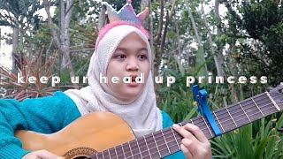 Keep Your Head Up Princess  AnsonSeabra cover Afifahra [upl. by Aicener]