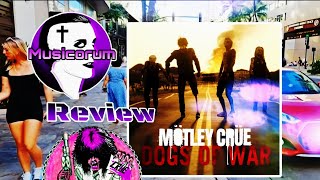 Motley Crue Dogs of War Review [upl. by Trebron]