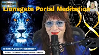 Lionsgate 888 Meditation  Tamara Caulder Richardson Ascension Teacher Conscious Channeler [upl. by Muncey]