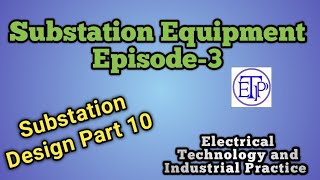 Substation Equipment Ep 03Substation design part 10 [upl. by Kciredorb]