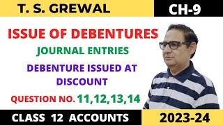 ISSUE OF DEBENTURES TSGREWAL CH9 QUE NO11121314Journal Entries Debenture issued at Discount [upl. by Adnawat369]