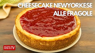 CHEESECAKE NEWYORKESE ALLE FRAGOLE di Benedetta Rossi  Ricetta TV Fatto in Casa per Voi [upl. by Ingmar]