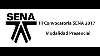 III Convocatoria SENA modalidad Presencial 2017 [upl. by Vlada800]