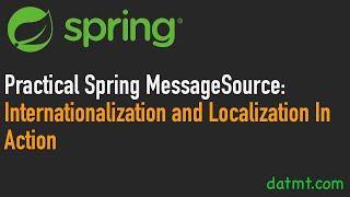 Practical Spring MessageSource Internationalization and Localization In Action [upl. by Acnayb981]