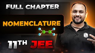 Nomenclature FULL CHAPTER  Class 11th Organic Chemistry  Arjuna JEE [upl. by Maroj]