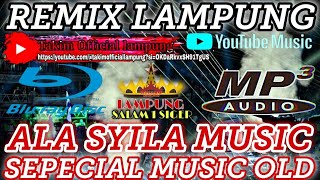 REMIX LAMPUNG TERBARU 2024  ALA SYILA MUSIC BANDAR LAMPUNG  SPECIAL MUSIC OLD  FULL BASS [upl. by Eyllom165]