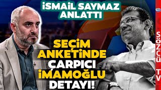 İsmail Saymaz SONAR Seçim Anketindeki Ekrem İmamoğlu Detayını Anlattı Çarpıcı DEM Kulisi [upl. by Akirdnahs]