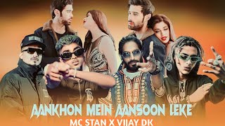 AANKHON MEIN AANSU LEKE X MC STAN X VIJAY DK MUSIC VIDEO PROD BY flipbeatzofficial [upl. by Tertia]