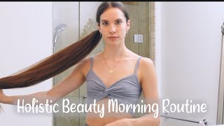 MY HOLISTIC BEAUTY MORNING ROUTINE Skincare Haircare amp More 🧖‍♀️ [upl. by Dmitri]