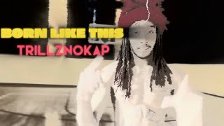 TrillzNoKap Born Like This official music video Shotby Glassfactory22 ig [upl. by Zimmermann]