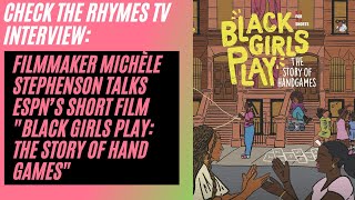 Filmmaker Michèle Stephenson talks ESPN’s short film quotBlack Girls Play The Story of Hand Gamesquot [upl. by Hayyikaz]