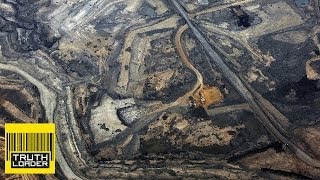 Canadas Tar Sands The most destructive project on Earth  Truthloader [upl. by Sankey977]