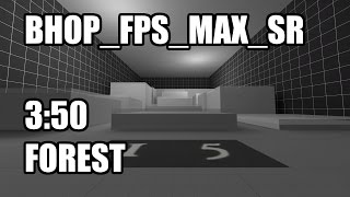 CSS BHOP  bhopfpsmaxsr in 350 by Forest [upl. by Aissak]