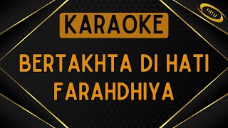 Farahdhiya  Bertakhta Di Hati Karaoke [upl. by Arst]