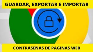 COMO GUARDAR  EXPORTAR E IMPORTAR CONTRASEÑAS EN GOOGLE CHROME [upl. by Ardelis]