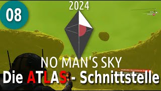 NO MANS SKY 2024  08  Die ATLAS  Schnittstelle [upl. by Icats888]