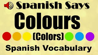 How To Say  Pronounce Colours  Colors In Spanish  Spanish Says [upl. by Menashem896]