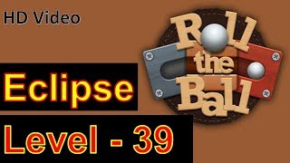 How to Play Roll the Ball Slide Puzzle Eclipse Level 39 with 3 Stars Walkthrough [upl. by Itsirc]