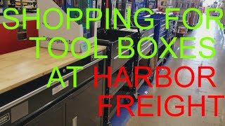 SHOPPING FOR TOOL BOXES HARBOR FREIGHT 2018 [upl. by Yrogerg]