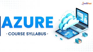 Azure Course Syllabus  Azure Exam Syllabus  Azure Cloud Certification Syllabus  Intellipaat [upl. by Theressa869]