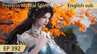 Eng Sub Peerless Martial Spirit EP392 [upl. by Orvil]